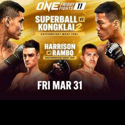 FULL CARD REVEALED FOR ONE FRIDAY FIGHTS 11 ON MARCH 31