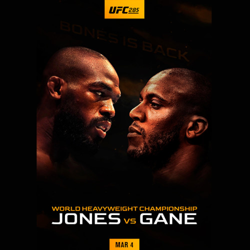 UFC 285. JON JONES vs CIRYL GANE. MARCH 4