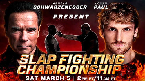 LOGAN PAUL, ARNOLD SCHWARZENEGGER TO CO-PROMOTE 2022 SLAP FIGHTING CHAMPIONSHIP